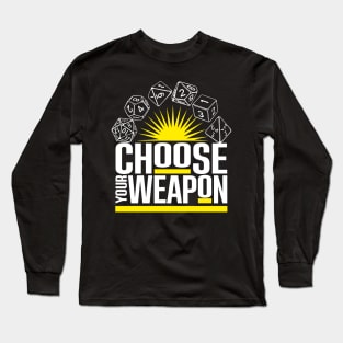 D&D Dice Choose Your Weapon Long Sleeve T-Shirt